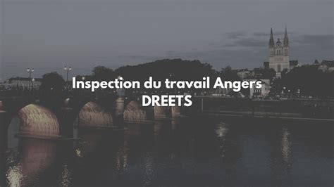 Inspection du travail Angers Téléphone Adresse Contact et Horaire