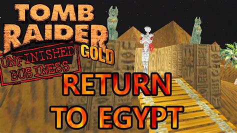 Tomb Raider Gold Unfinished Business Return To Egypt Video Guia En