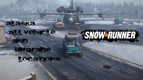 Snow Runner Alaska All Vehicle Upgrade Locations North Port Mountain