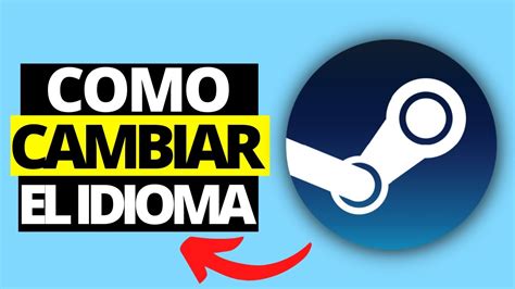 Cómo Cambiar El Idioma En Steam Youtube