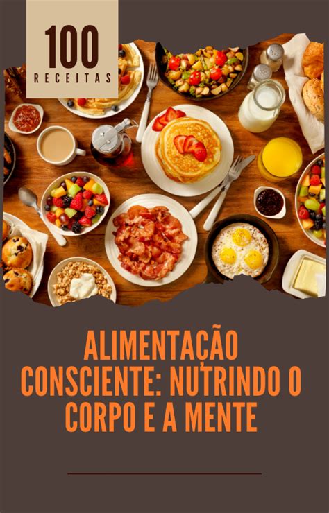 Alimentação Consciente Nutrindo O Corpo E A Mente Guilherme Pereira