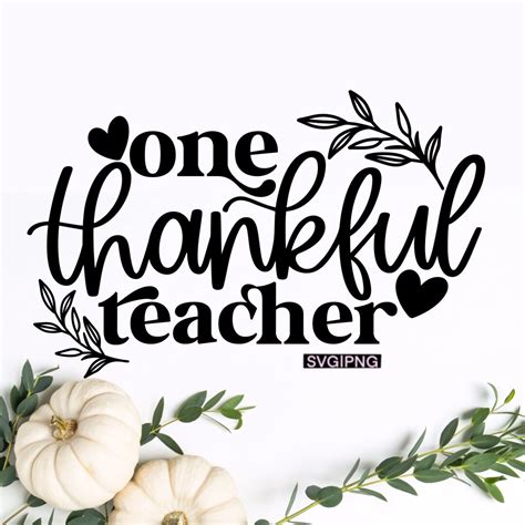 One Thankful Teacher Svg Thanksgiving Teacher Shirt Svg Fall Etsy