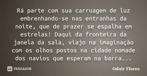 Rá parte sua carruagem de luz odair flores Pensador