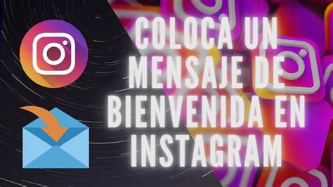 Cómo poner un MENSAJE DE BIENVENIDA en INSTAGRAM 2022 YouTube