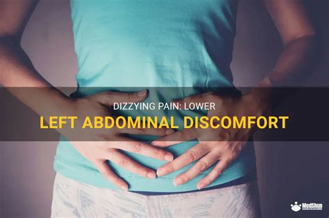 Dizzying Pain Lower Left Abdominal Discomfort Medshun