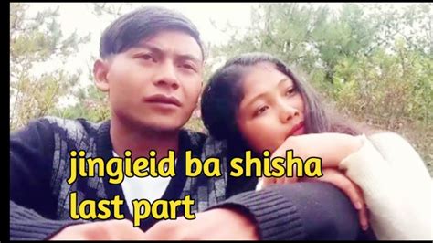 JIngieid Bashisha Last Part Khasi Short Flim Love Story YouTube