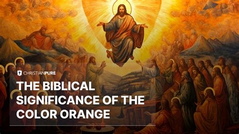 The Biblical Significance Of The Color Orange Christian Pure