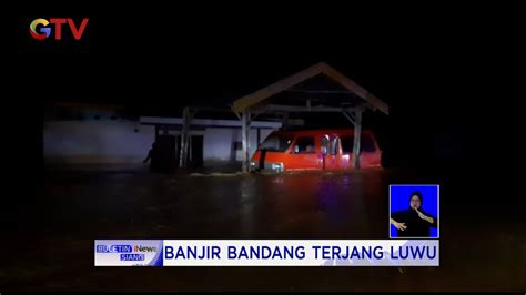 Banjir Bandang Terjang Luwu Sulsel Sejumlah Rumah Warga Dipenuhi