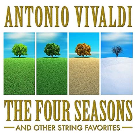 Play Antonio Vivaldi The Four Seasons And Other String Favorites By