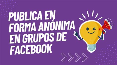 Cómo publicar en forma anónima en los grupos de Facebook YouTube