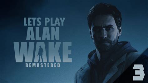 Let S Play Alan Wake Remastered Part 3 YouTube