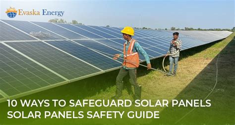 10 Ways To Protect And Safeguard Solar Panels