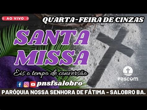 CELEBRAÇÃO EUCARISTIA AO VIVO MISSA DA QUARTA FEIRA DE CINZAS PASCOM