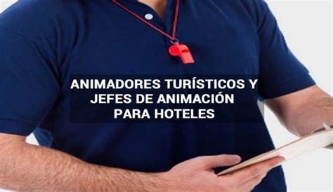 Se buscan 100 animadores turísticos y 10 jefes de animación turística