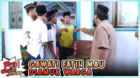 Waduh Fatih Dituduh Mencuri Kotak Amal Fatih Di Kampung Jawara Youtube