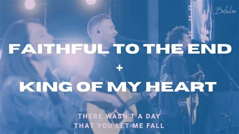 Faithful To The End And King Of My Heart Bethel Music David Funk And The