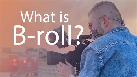 What Is B Roll Video Journalism Basics Youtube