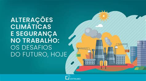 Infografia Altera Es Clim Ticas E Seguran A No Trabalho