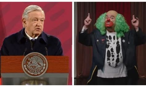 No Eres Dios Eres Un P Nche Presidente Brozo Se Va Contra AMLO Y