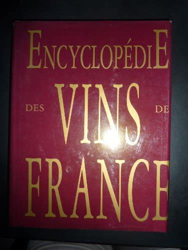 Encyclopédie Des Vins De France Collectif 9782880012793 Abebooks