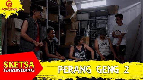 PERANG ANTAR GENG PART 2 Sketsa Garundang YouTube