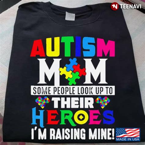 Autism Mom Some People Look Up To Their Heroes I M Raising Mine Autism