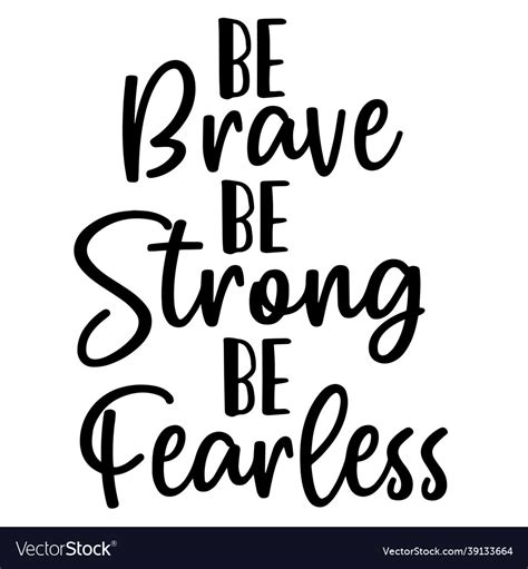 Be Brave Strong Fearless Inspirational Quote Vector Image