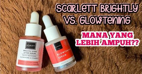 4 Perbedaan Serum Scarlett Brightly Dan Glowing Yang Mirip