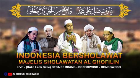 LIVE MAJELIS SHOLAWATAN AL GHOFILIN DUKO KEMBANG BONDOWOSO YouTube