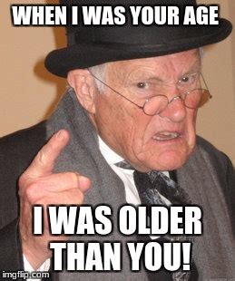 Back In My Day Meme Imgflip