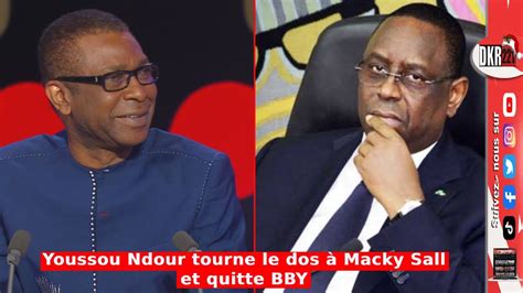 Youssou Ndour Tourne Le Dos Macky Sall Quitte Bby Et Annonce Une