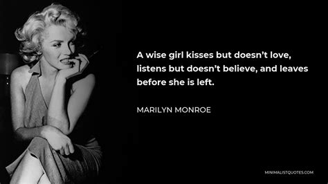 Marilyn Monroe Quote A Wise Girl Kisses But Doesn T Love Listens But