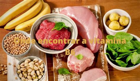 Vitamina b6 9 benefícios para saúde e fontes alimentares