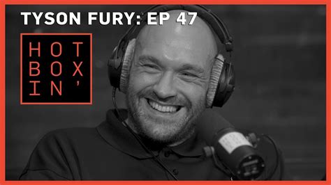 Heavyweight Boxer Tyson Fury Hotboxin With Mike Tyson Ep 47 Youtube