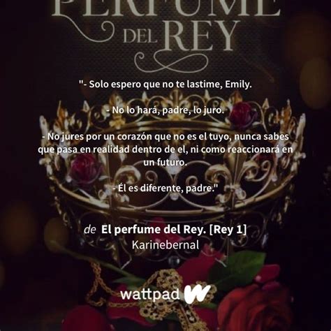 El perfume del Rey Rey 1 Capítulo 19 Perfume Rey Wattpad