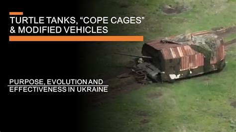 Turtle Tanks Cope Cages Modified Vehicles In Ukraine Purpose