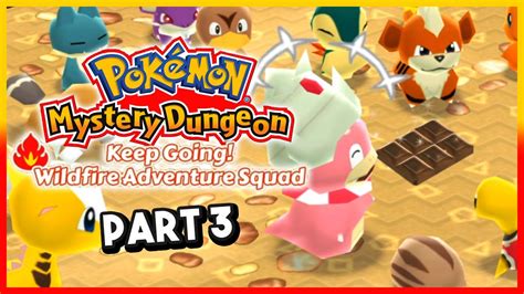 Pokemon Mystery Dungeon Keep Going Wildfire Adventure Squad Part 3