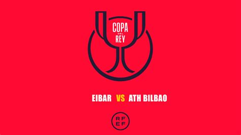 Eibar Vs Athletic Bilbao Full Match Replay Copa Del Rey