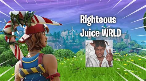 Fortnite Montage Righteous Juice Wrld Youtube