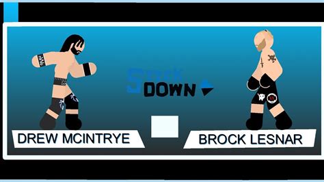 Drew Mcintyre Vs Brock Lesnar Rough Stick Nodes Animation Youtube