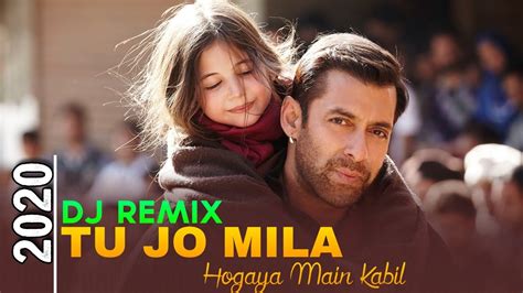 Tu Jo Mila Dj Remix Song 2020 Salman Khan Hit Song Dj R Factor Dj Deba Karandighi Youtube