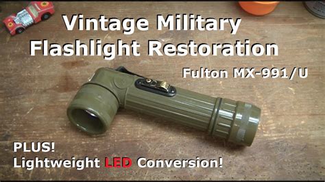 Military Flashlight Restoration Mx 991u Youtube