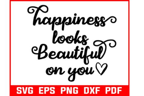 Happiness Looks Beautiful On You Svg Graphic By Craft Carnesia