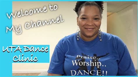 Welcome To My Praise Dance Channel Uta Dance Clinic Youtube