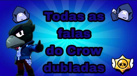 Todas As Falas Do Crow Brawl Stars Dubladas Youtube