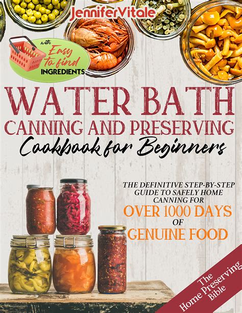 Water Bath Canning And Preserving Cookbook For Beginners The