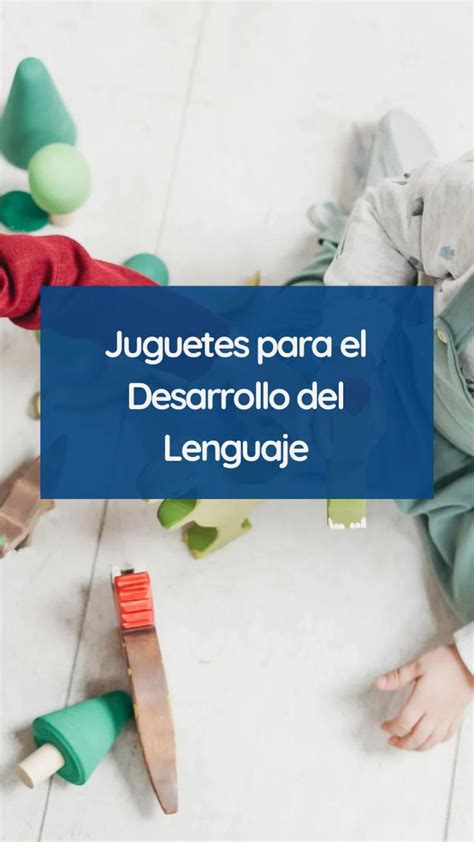 Juguetes Para Fomentar El Desarrollo Del Lenguaje Juegos Educativos