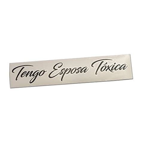 Best Tengo Esposa Toxica Sticker To Help You Say No To Toxic Relationships