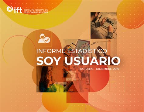 Informe Estadístico Soy Usuario 2019 Octubre Diciembre Instituto