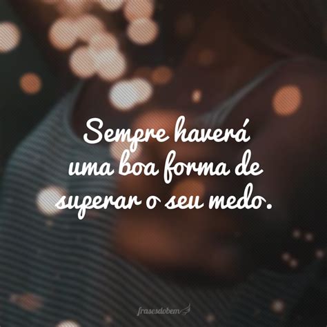 Frases Sobre Medo Para Aprender A Super Los Para Sempre